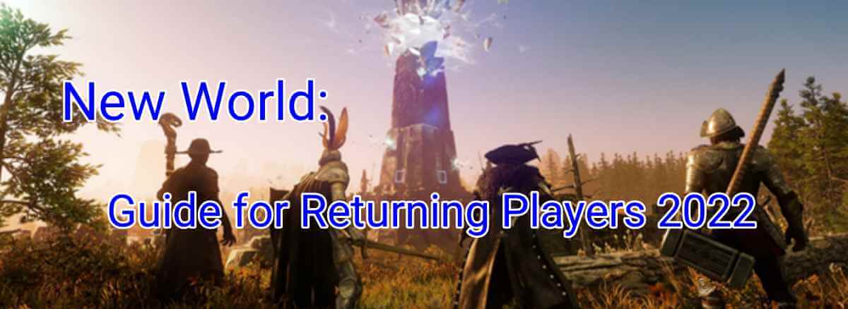 New World: Guide for Returning Players 2022